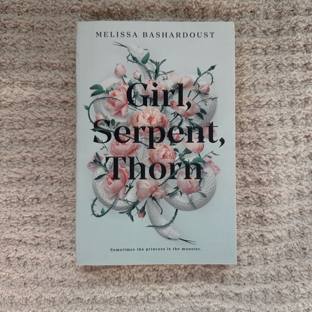 Girl, Serpent, Thorn Book by Melissa Bashardoust